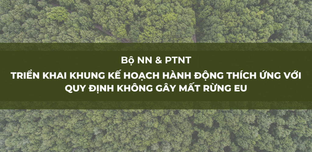 Bộ NN & PTNT chỉ đạo triển khai khung kế hoạch hành động thích ứng với quy định không gây mất rừng của EU 3 Them tieu de