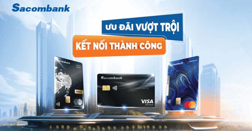 tin-hoi-vien-mo-khoa-uu-dai-toi-uu-chi-phi-cung-the-doanh-nghiep-sacombank