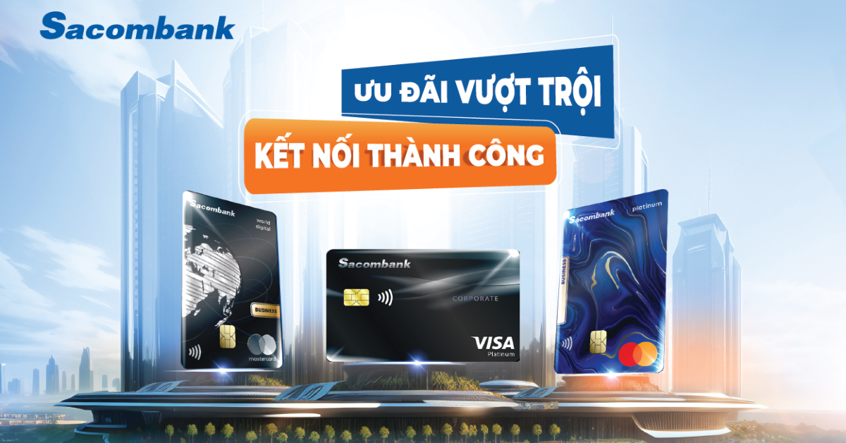 tin-hoi-vien-mo-khoa-uu-dai-toi-uu-chi-phi-cung-the-doanh-nghiep-sacombank
