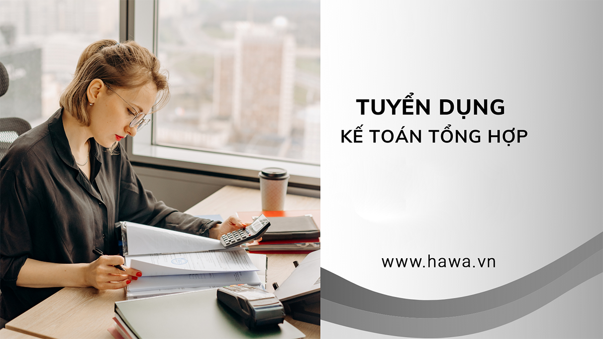 Tuyển dụng Nhân viên Kế toán tổng hợp