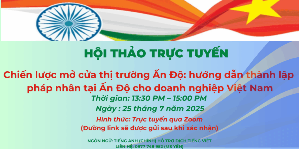 Hội thảo trực tuyến: “Chiến lược mở cửa thị trường Ấn Độ: hướng dẫn thành lập pháp nhân tại Ấn Độ cho doanh nghiệp Việt Nam”