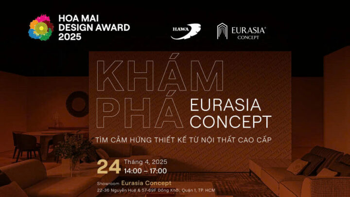 hma-2025-tham-quan-showroom-eurasia-concept-tim-cam-hung-thiet-ke-tu-noi-that-cao-cap
